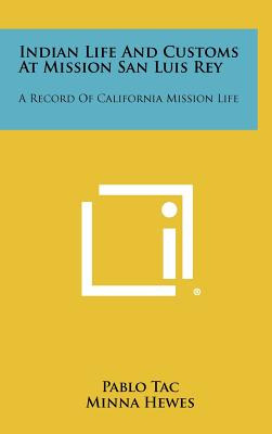 Libro Indian Life And Customs At Mission San Luis Rey: A ...