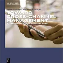 Comprar Libro Toward Cross-channel Management - Thomas Rudolph