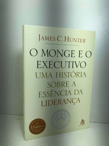 Livro O Monge E O Executivo James C. Hunter