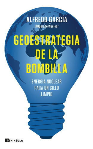 Geoestrategia De La Bombilla - Alfredo García  - *