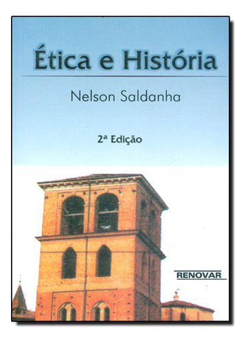 Ética e História, de Nelson Saldanha. Editora Renovar, capa mole em português