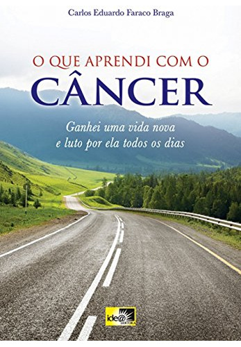 Libro Que Aprendi Com O Câncer O Ganhei Uma Vida Nova E Luto