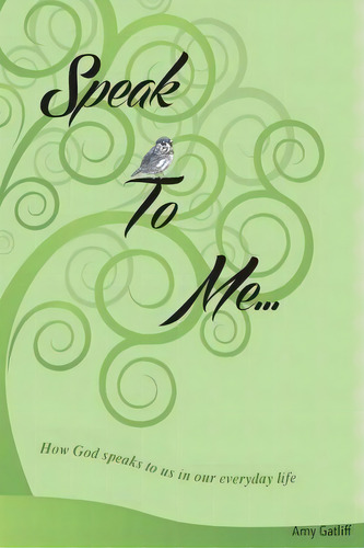 Speak To Me, De Amy Gatliff. Editorial Createspace Independent Publishing Platform, Tapa Blanda En Inglés