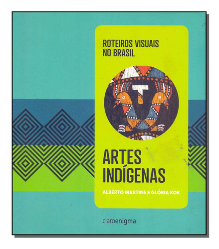 Libro Artes Indigenas Roteiros Visuais No Brasil Vol 1 De Ma
