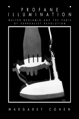 Libro: Profane Illumination: Walter Benjamin And The Paris O