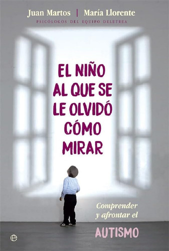 Libro: El Niño Al Que Se Le Olvidó Cómo Mirar: Comprender Y