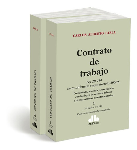 Contrato De Trabajo Ley N° 20744 - 2 Tomos - Carlos Etala