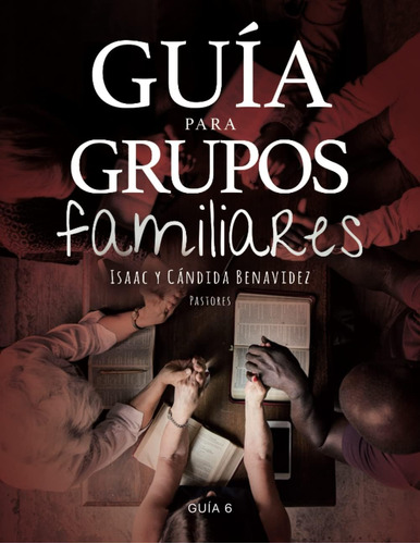 Libro: Guía Para Grupos Familiares. Sexta Edición.: Leccione