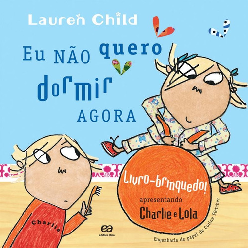 -, de Child, Lauren. Charlie e Lola Editorial ATICA (PARADIDATICOS) - GRUPO SOMOS K12, tapa mole en português, 2000