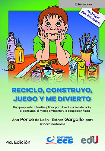 Libro Reciclo Construyo Juego Y Me Divierto De Esther Gargal
