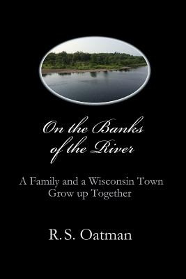 Libro On The Banks Of The River: A Family And A Wisconsin...
