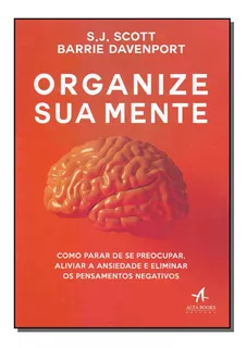 Organize Sua Mente - Scott, S.j E Davenport, Barrie