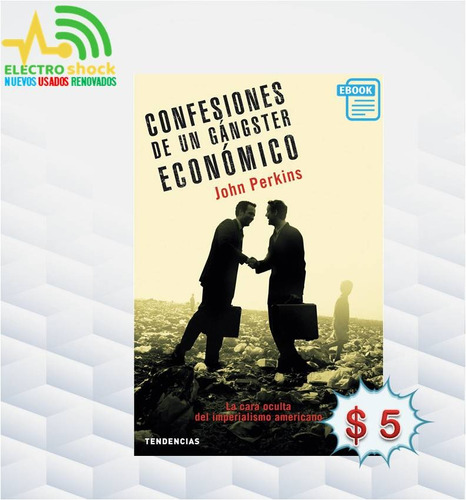 Confesiones De Un Gánster Económico - John Perkins