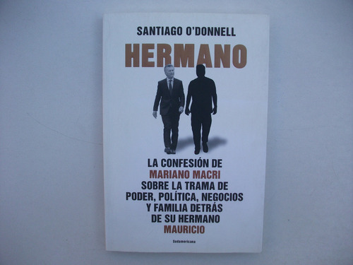 Hermano - Mariano & Mauricio Macri - Santiago O' Donnell