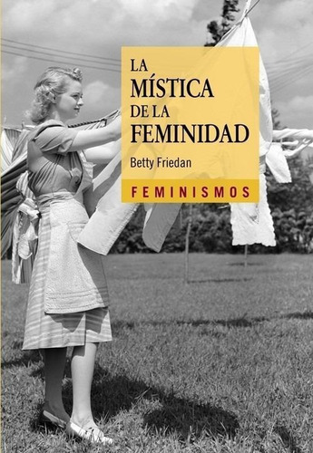 Mistica De La Feminidad, La - Betty Friedan