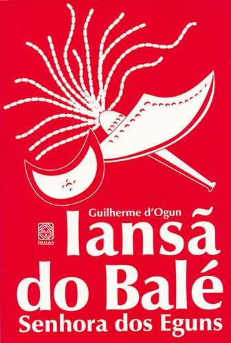 Iansã Do Bale, de Ogun, Guilherme. Pallas Editora e Distribuidora Ltda., capa mole em português, 2006