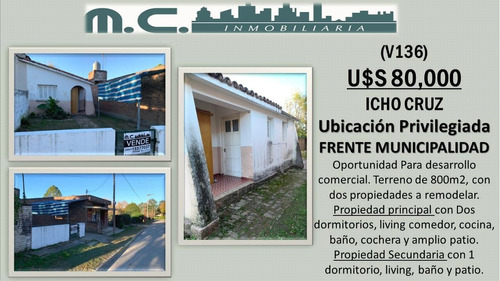V136. Icho Cruz Casa A Refaccionar En Oportunidad. 