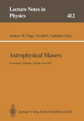 Libro Astrophysical Masers : Proceedings Of A Conference ...