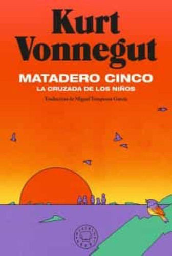 Libro: Matadero Cinco. Vonnegut, Kurt. Blackie Books