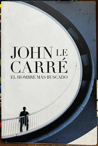 El Hombre Mas Buscado - John Le Carre