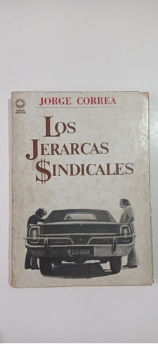 Los Jerarcas Sindicales Jorge Correa Obrador