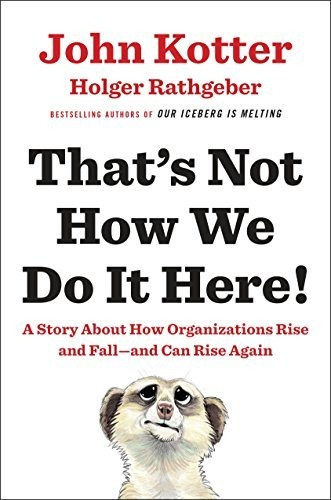 Thats Not How We Do It Here A Story About How Organizations, De Kotter, John. Editorial Portfolio, Tapa Dura En Inglés, 2016