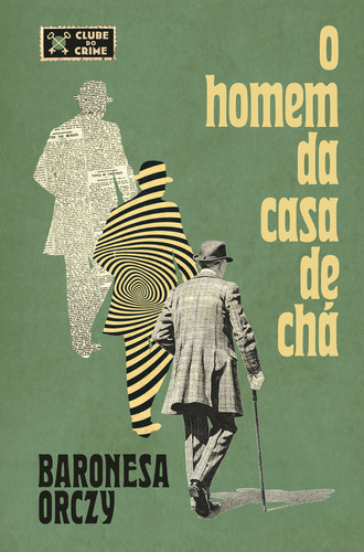 O homem da casa de chá, de Emma Orczy. Editora HarperCollins, capa dura, edição 1 em português, 2024