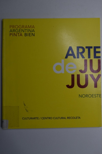 Programa Argentina Pinta Bien. Arte De Jujuy (noroeste) C202