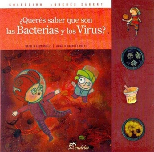 Queres Saber Que Son Las Bacterias Y Los Virus?