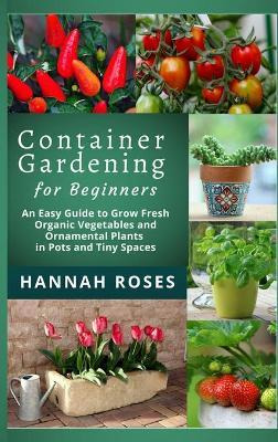 Libro Container Gardening For Beginners : An Easy Guide T...