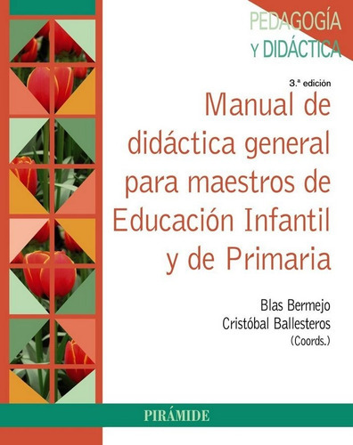 Manual De Didãâ¡ctica General Para Maestros De Educaciãâ³n Infantil Y De Primaria, De Bermejo, Blas. Editorial Ediciones Pirámide, Tapa Blanda En Español