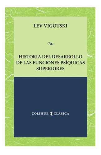 Historia Desarrollo Funciones Psiquicas - Vigotski - Colihue