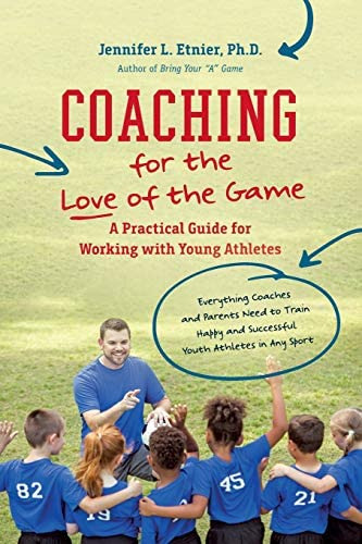 Libro: Coaching For The Love Of The Game: A Practical Guide