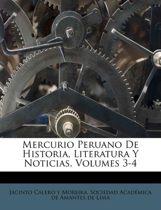 Libro Mercurio Peruano De Historia, Literatura Y Noticias...