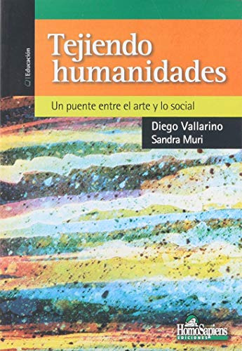 Libro Tejiendo Humanidades Un Puente Entre El Arte Y Lo Soci