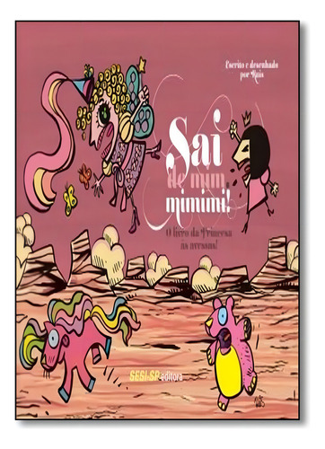 Sai De Mim, Mimimi!: O Livro Da Princesa Às Avessas!