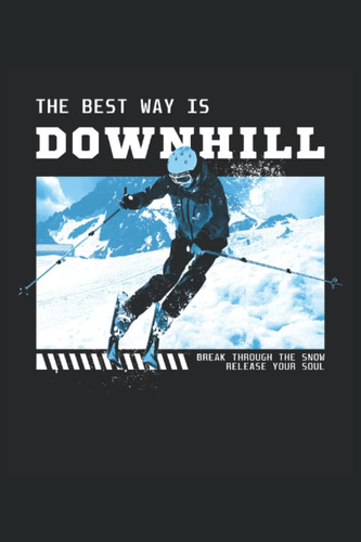 Libro: The Best Way Is Downhill - Quaderno Sport Invernale P