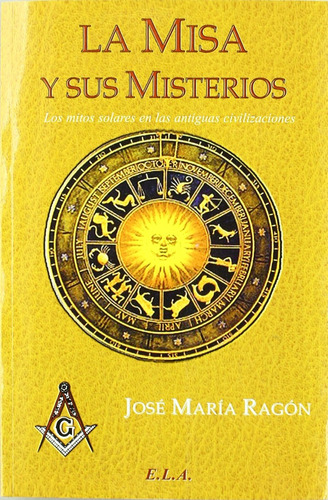 La Misa Y Sus Misterios. José María Ragón