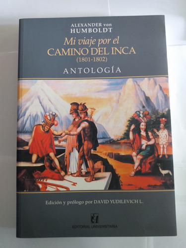 Mi Viaje Por El Camino Del Inca - Antología - Von Humboldt