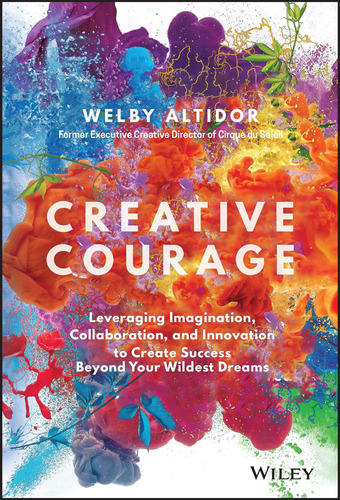 Libro: Creative Courage: Leveraging Imagination, And To Your