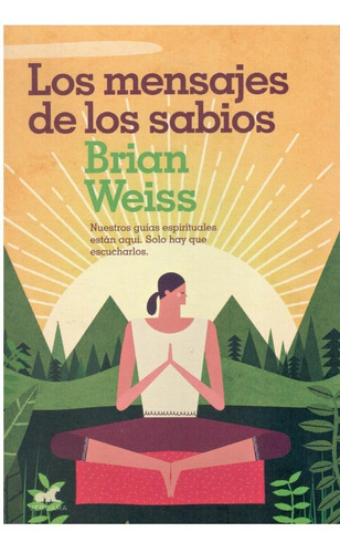 Libro: Los Mensajes De Los Sabios. Brian Weiss