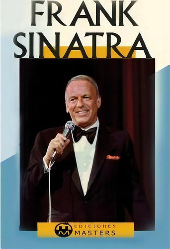 Frank Sinatra, De Adolfo Perez Agusti. Editorial Createspace Independent Publishing Platform, Tapa Blanda En Español