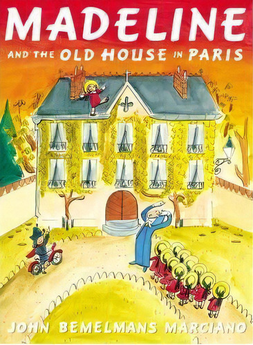 Madeline And The Old House In Paris, De John Bemelmans Marciano. Editorial Viking Books For Young Readers, Tapa Dura En Inglés