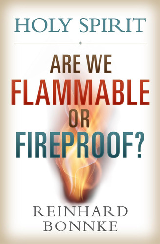 Libro: Holy Spirit: Are We Flammable Or Fireproof?