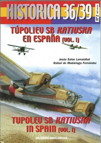 Tupoliev Sb Katiuska En España - Historica 36 / 39 - N ° 2