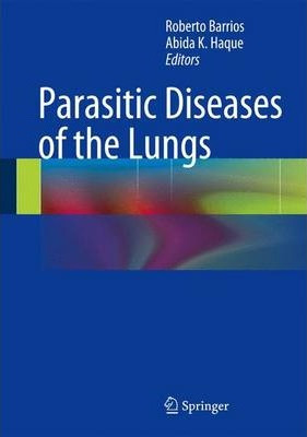 Libro Parasitic Diseases Of The Lungs - Roberto Barrios