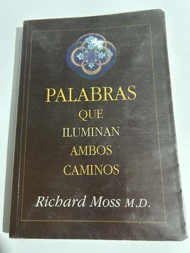 Libro Palabras Que Iluminan Ambos Caminos - Richard Moss