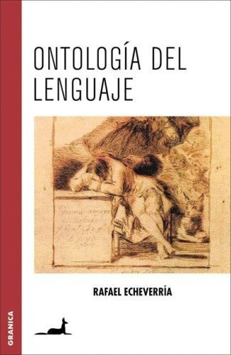 Ontologia Del Lenguaje, De Echeverria, Rafael. Editorial Granica, Tapa Blanda En Español