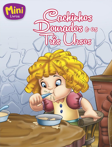 Mini Clássicos - Cachinhos Dourados E Os Três Ursos