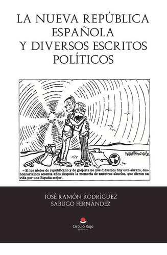 La Nueva República Española Y Diversos Escritos Políticos